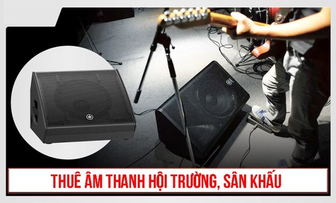 Cho thuê âm thanh sân khấu, hội trường combo đa dạng, chất lượng