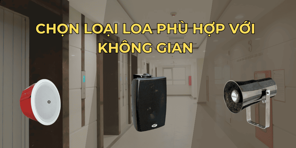 Chọn loại loa phù hợp với không gian