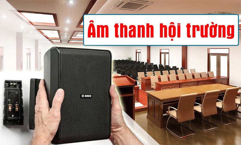 Âm thanh hội trường Bosch là gì? Vai trò Âm thanh hội trường Bosch là gì? Vai trò